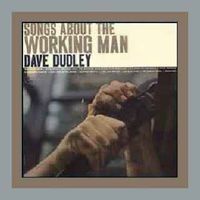 Dave Dudley - Songs About The Working Man